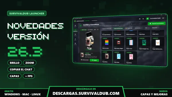 Launcher de SurvivalDub para Minecraft 26.3: Vestidor de capas y novedades (brillo, zoom, copiar el chat, capas y más FPS)